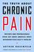 The Truth about Chronic Pain
