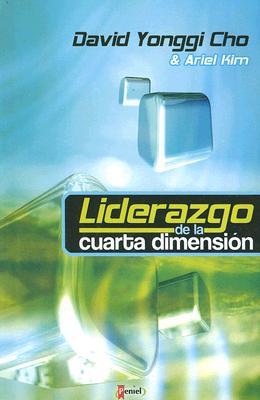 Liderazgo De La Cuarta Dimension/ Fourth Dimension Leadership by ... Liderazgo De La Cuarta Dimension/ Fourth Dimension Leadership by ...