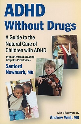 ADHD Without Drugs: A Guide to the Natural Care of Children with ADHD 978-0982671405 por Sanford Newmark EPUB MOBI