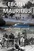 Ebony Is Still on Mauritius by Jacquline Issur