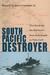 South Pacific Destroyer The Battle for the Solomons from Savo Island to Vella Gulf by Russell Sydnor Crenshaw Jr.