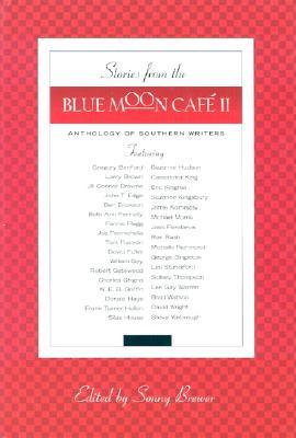 Stories from the Blue Moon Cafe II: Anthology of Southern Writers