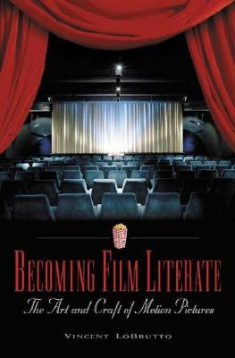 becoming-film-literate-the-art-and-craft-of-motion-pictures