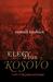 Elegy for Kosovo Stories by Ismail Kadaré