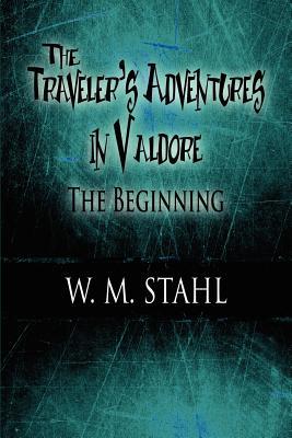 the-traveler-s-adventures-in-valdore-the-beginning