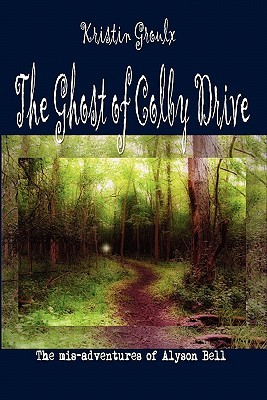 The Ghost of Colby Drive(The Mis-Adventures of Alyson Bell 1)