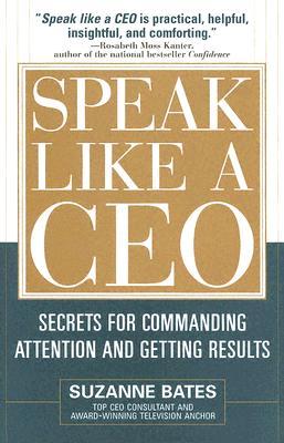 speak-like-a-ceo-secrets-for-commanding-attention-and-getting-results-secrets-for-communicating-attention-and-getting-results