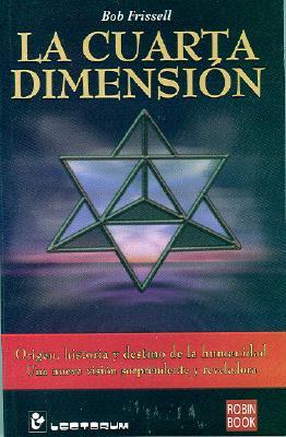 La Cuarta Dimension by Bob Frissell La Cuarta Dimension by Bob Frissell