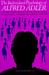 The Individual Psychology of Alfred Adler by Alfred Adler
