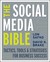 The Social Media Bible: Tactics, Tools, and Strategies for Business Success