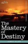 The Mastery of Destiny