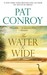 The Water is Wide A Memoir by Pat Conroy