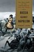 Russia Against Napoleon The True Story of the Campaigns of War and Peace by Dominic Lieven
