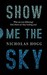 Show Me The Sky by Nicholas Hogg