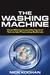 The Washing Machine How Money Laundering and Terrorist Financing Soils Us by Nick Kochan