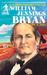 William Jennings Bryan Golden-Tongued Orator by Robert A. Allen