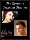 The Russian's Pregnant Mistress