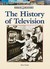 The History of Television by Don Nardo