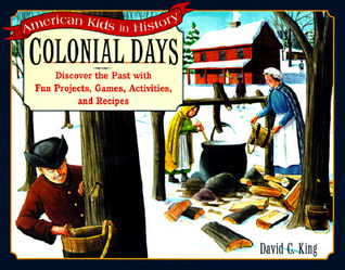 colonial-days-discover-the-past-with-fun-projects-games-activities-and-recipes