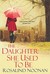 The Daughter She Used To Be by Rosalind Noonan