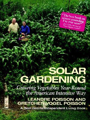 Solar Gardening Growing Vegetables Year Round The American Solar Gardening Growing Vegetables Year Round The American Intensive Way