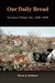Our Daily Bread German Village Life, 1500-1850 by Teva J. Scheer