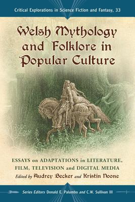 Welsh Mythology And Folklore In Popular Culture Essays On Welsh Mythology And Folklore In Popular Culture Essays On Adaptations In Literature Film Television And Digital Media By Audrey Becker Online Speech Writing Service also Ghostwriting Services Definition Report Writers