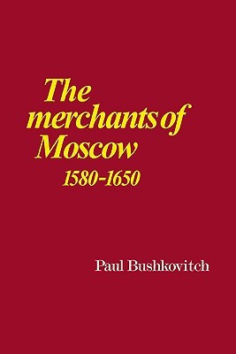 the-merchants-of-moscow-1580-1650