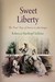 Sweet Liberty The Final Days of Slavery in Martinique by Rebecca Hartkopf Schloss