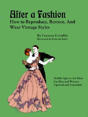 after-a-fashion-how-to-reproduce-restore-and-wear-vintage-styles