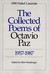 The Collected Poems, 1957-1987 by Octavio Paz The Collected Poems, 1957-1987 by Octavio Paz