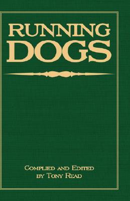 running-dogs-or-dogs-that-hunt-by-sight-the-early-history-origins-breeding-management-of-greyhounds-whippets-irish-wolfhounds-deerhounds