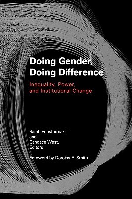 Doing Gender, Doing Difference: Inequality, Power, and Institutional Change