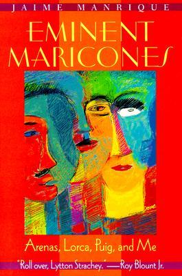 eminent-maricones-arenas-lorca-puig-and-me