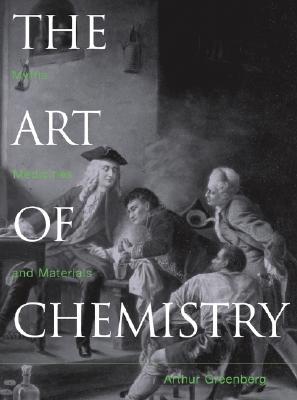 the-art-of-chemistry-from-myths-and-metaphors-to-materials-medicines-and-molecular-machines