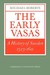 The Early Vasas A History of Sweden 1523-1611 by Michael Roberts