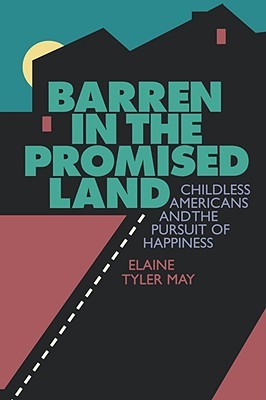 barren-in-the-promised-land-childless-americans-and-the-pursuit-of-happiness