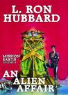 An Alien Affair (Mission Earth, #4) An Alien Affair (Mission Earth, #4)
