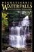 Pennsylvania Waterfalls A Guide for Hikers & Photographers by Scott E. Brown
