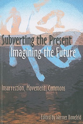 subverting-the-present-imagining-the-future-class-struggle-commons