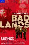 Tony Wheeler's Bad Lands (Lonely Planet)
