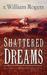 Shattered Dreams (The Arkansas Valley #3) by R. William Rogers