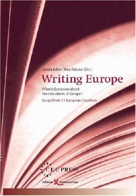 Writing Europe: What Is European About the Literatures of Europe? : Essays from 33 European Countries EPUB PDF 978-9639241893 por Ursula Keller