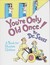 You're Only Old Once! by Dr. Seuss