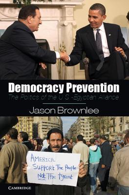 democracy-prevention-the-politics-of-the-u-s-egyptian-alliance