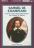Samuel De Champlain Explorer of the Great Lakes Region and Founder of Quebec by Josepha Sherman