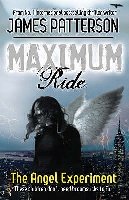 The Angel Experiment (Maximum Ride, #1)