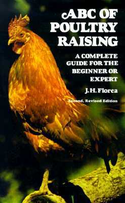 ABC of Poultry Raising, Second, Revised Edition: A Complete Guide for the Beginner or Expert La mejor descarga del foro de libros electrónicos