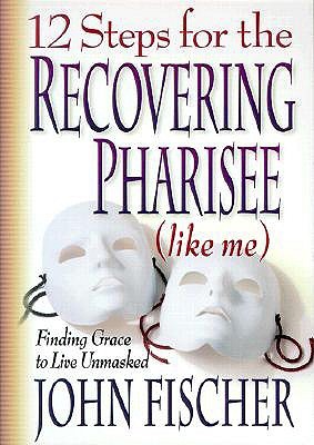 Descarga gratuita de libros electrónicos de Amazon kindle 12 Steps for the Recovering Pharisee: Like Me