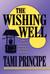The Wishing Well Our Experiences Produce a Wealth of Information by Tami Principe